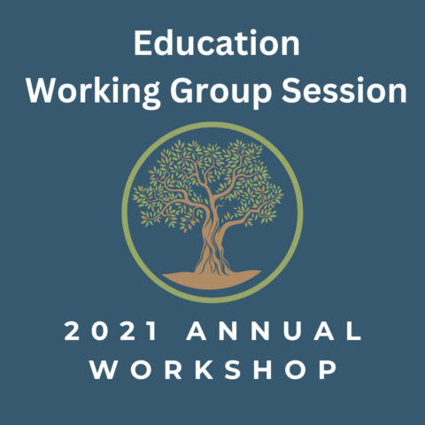 2021 Annual Workshop: Education Working Group Session