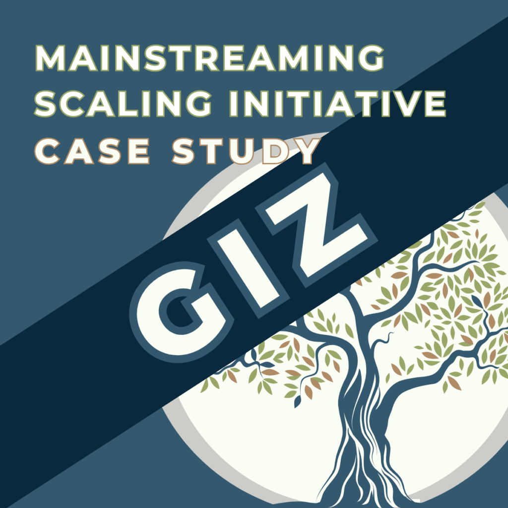 Mainstreaming Scaling: A Case study of GIZ