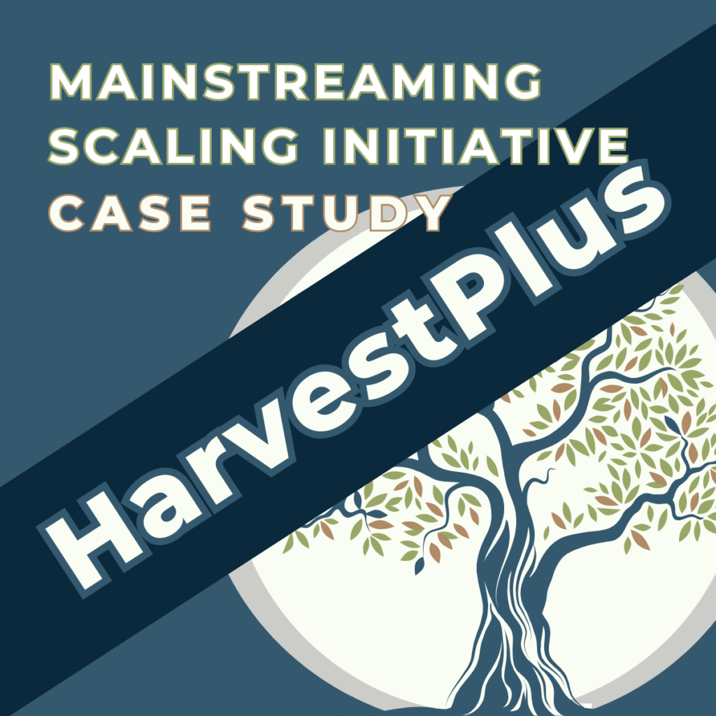 Mainstreaming Scaling: A Case study of HarvestPlus