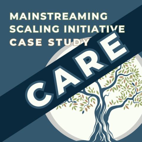 Mainstreaming Scaling: A Case Study of CARE