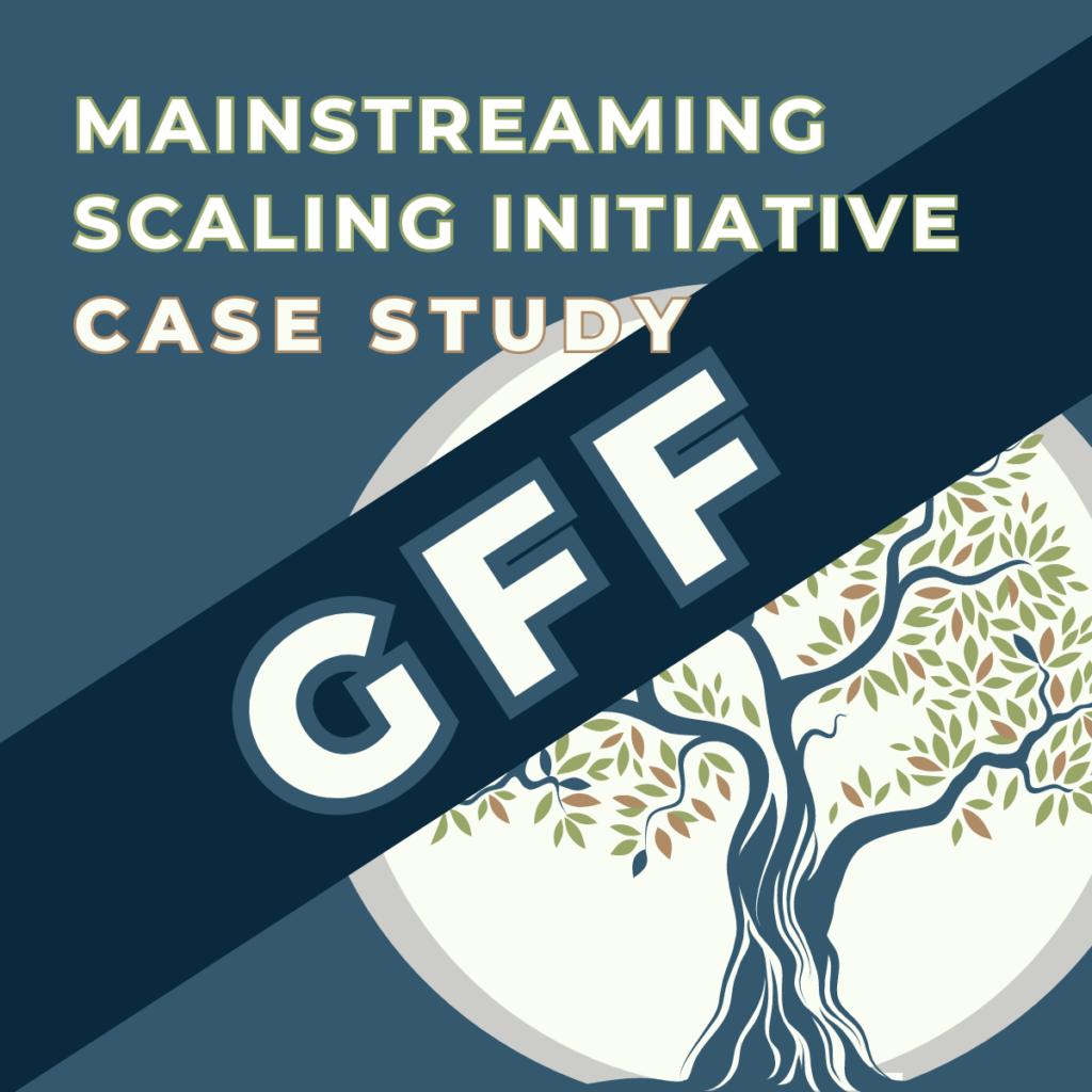 Mainstreaming Scaling: A Case study of GFF