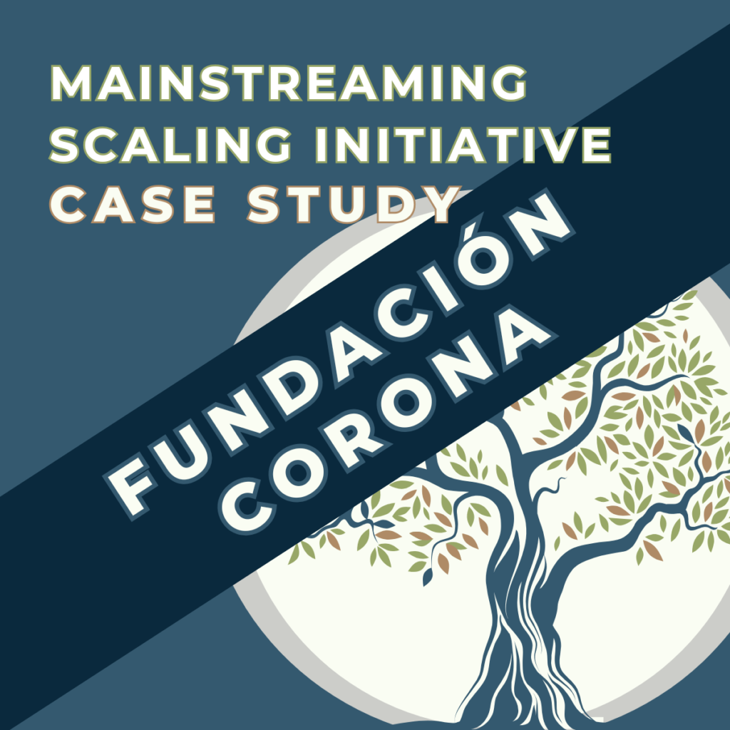 Mainstreaming Scaling at Fundación Corona